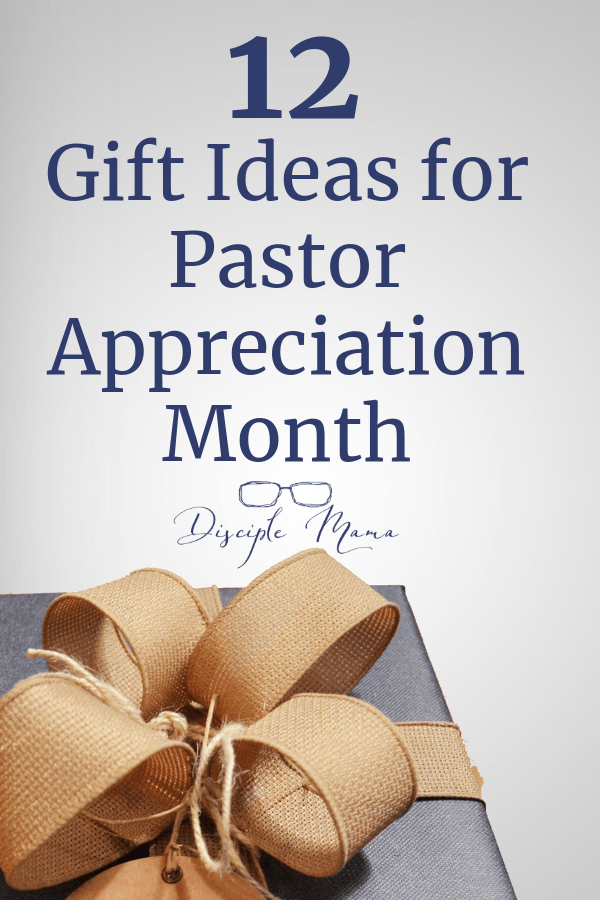 13 Gift Ideas for Pastor Appreciation Month Disciple Mama